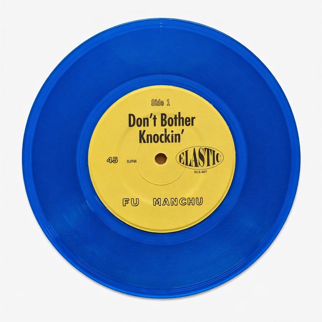 Fu Manchu - Don't Bother Knockin' (If This Van's Rockin') Limited Edition 7" Vinyl